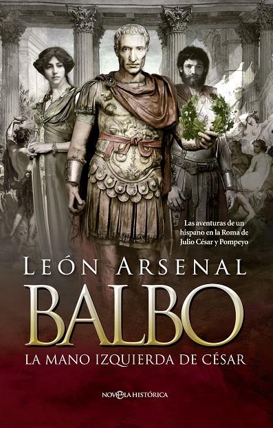 BALBO. LA MANO IZQUIERDA DE CÉSAR. | 9788490604625 | ARSENAL, LEÓN