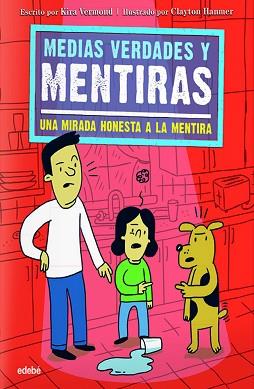 MEDIAS VERDADES Y MENTIRAS: UNA MIRADA HONESTA A LA MENTIRA | 9788468331317 | VERMOND, KIRA