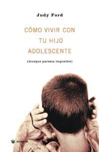 COMO VIVIR CON TU HIJO ADOLESCENTE | 9788479019006 | FORD, JUDY