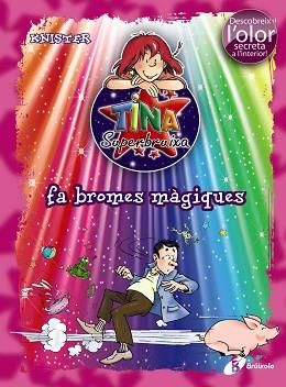 TINA SUPERBRUIXA FA BROMES MÀGIQUES (ED.COLOR) | 9788499061429 | -