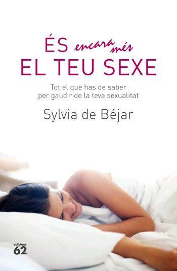 ES ENCARA MES EL TEU SEXE | 9788429760682 | DE BEJAR, SYLVIA