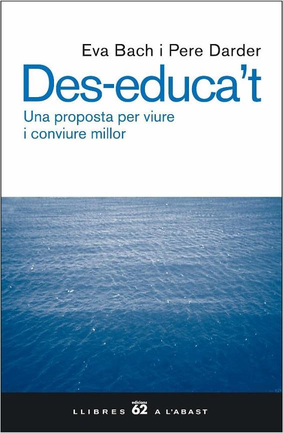 DES-EDUCAT'T. UNA PROPOSTA PER VIURE I CONVIURE MILLOR | 9788429755343 | BACH/ DARDER