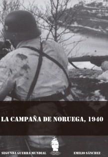 LA CAMPAÑA DE NORUEGA, 1940 | 9788494586323 | SÁNCHEZ LORENTE, EMILIO