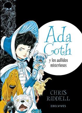 ADA GOTH Y  LOS AULLIDOS MISTERIOSOS | 9788414001448 | CHRIS RIDDELL