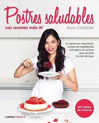 POSTRES SALUDABLES: LAS RECETAS MÁS FIT | 9788448022105 | AUXY ORDÓÑEZ