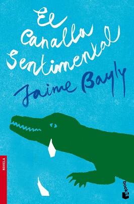 CANALLA SENTIMENTAL | 9788408094951 | JAIME BAYLY