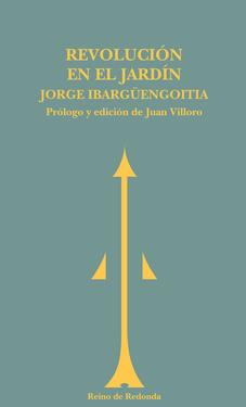 REVOLUCION EN EL JARDIN | 9788493365660 | IBARGUENGOITIA, JORGE