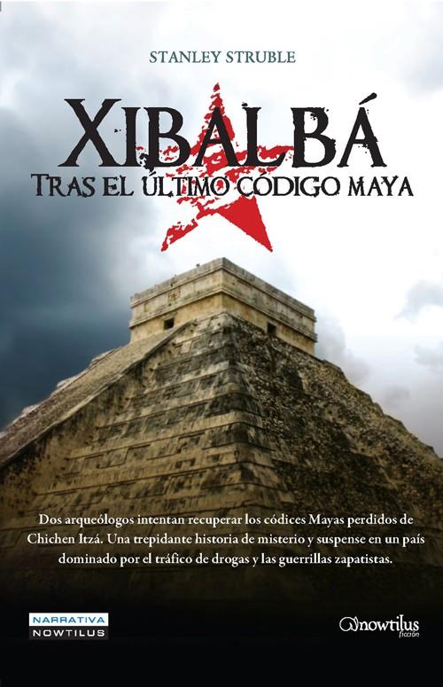 XIBALBA TRAS EL ULTIMO CODIGO | 9788497635875 | STRUBLE, STANLEY