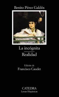 INCOGNITA : REALIDAD | 9788437621302 | PEREZ GALDOS, BENITO