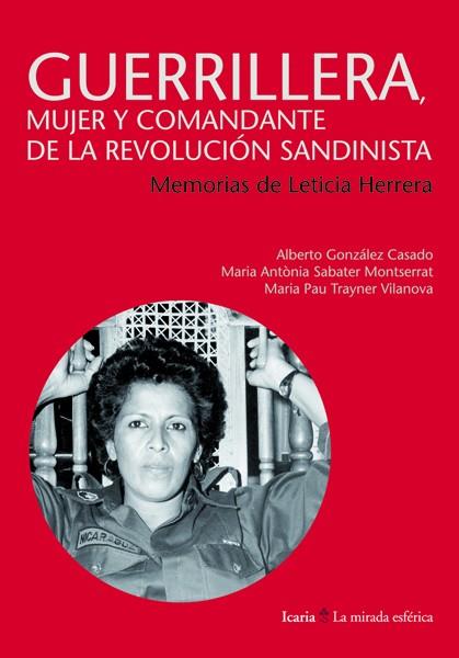 GUERRILLERA, MUJER Y COMANDANTE DE LA REVOLUCIÓN SANDINISTA | 9788498884944 | GONZÁLEZ CASADO, ALBERTO/SABATER MONTSERRAT, MARIA ANTÒNIA/TRAYNER VILANOVA, MARIA PAU