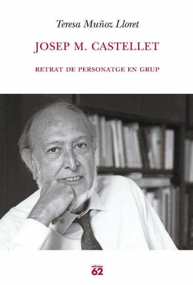 JOSEP M. CASTELLET. RETRAT DE PERSONATGE EN GRUP | 9788429759167 | MUÑOZ LLORET, TERESA