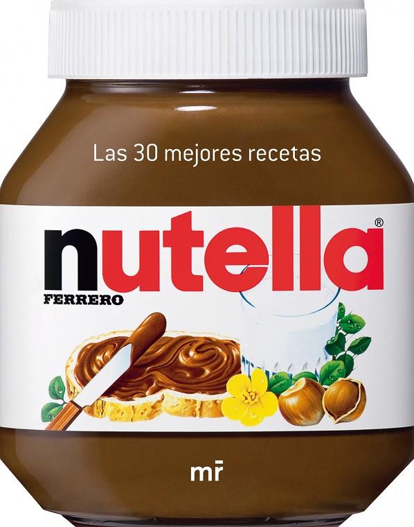 NUTELLA. LAS 30 MEJORES RECETAS | 9788427036611 | AA. VV.