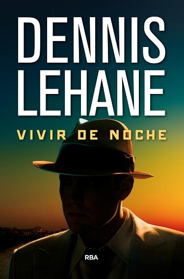 VIVIR DE NOCHE | 9788490567432 | LEHANE , DENNIS