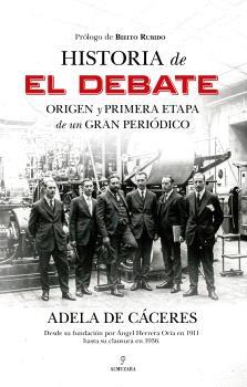 HISTORIA DE EL DEBATE | 9788410524316 | CÁCERES, ADELA DE