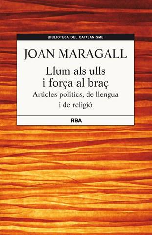 LLUM ALS ULLS I FORÇA AL BRAÇ. ANTOLOGIA | 9788482646251 | MARAGALL, JOAN