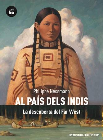 AL PAÍS DELS INDIS. LA DESCOBERTA DEL FAR-WEST | 9788483431740 | NESSMANN, PHILIPPE