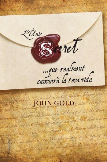 UNIC SECRET QUE REALMENT CANVIARA | 9788466410281 | GOLD, JOHN