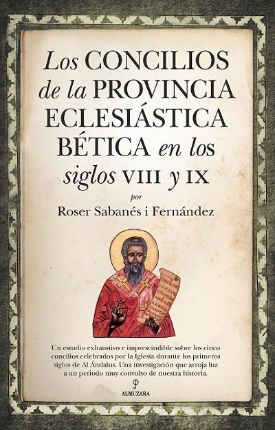 CONCILIOS DE LA PROVINCIA ECLESIÁSTICA BÉTICA EN LOS SIGLOS VIII Y IX | 9788418757631 | SABANÉS I FERNÁNDEZ, ROSER