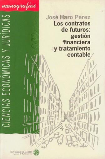 CONTRATOS DE FUTUROS:GESTION FINANCIERA U TRATMIEN | 9788482400211 | HARO PEREZ, JOSE