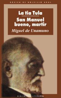 LA TÍA TULA / SAN MANUEL BUENO, MÁRTIR | 9788446019084 | UNAMUNO, MIGUEL DE