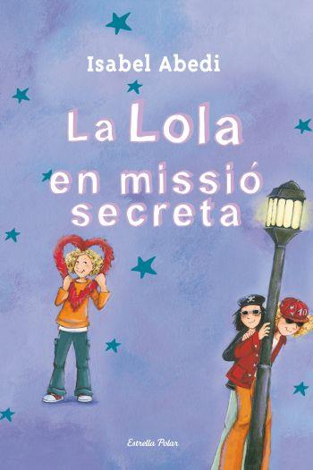 LOLA EN MISSIÓ SECRETA | 9788499325446 | ABEDI, ISABEL