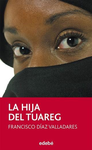 LA HIJA DEL TUAREG, DE PACO VALLADARES | 9788468301600 | DÍAZ VALLADARES, FRANCISCO