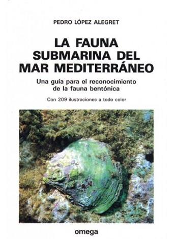 FAUNA SUBMARINA DEL MAR MEDITERRANEO, LA | 9788428207225 | LOPEZ ALEGRET, PEDRO