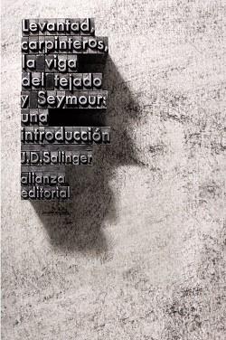 LEVANTAD, CARPINTEROS, LA VIGA DEL TEJADO. SEYMOUR: UNA INTR | 9788420674148 | SALINGER, J. D.