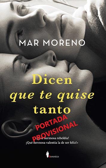 DICEN QUE TE QUISE TANTO | 9788411318013 | MORENO, MAR