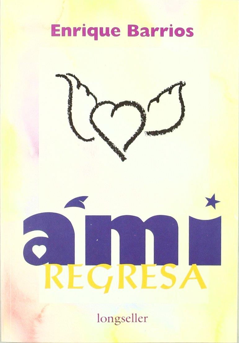 AMI REGRESA | 9789507390364 | BARRIOS, ENRIQUE