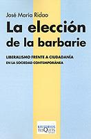 ELECCION DE LA BARBARIE | 9788483108031 | RIDAO, JOSE MARIA