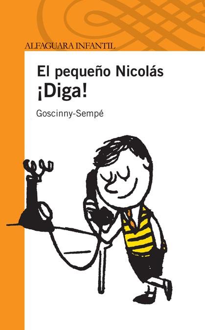 DIGA! EL PEQUEÑO NICOLAS (S. NARANJA) | 9788420474489 | SEMPE-GOSCINNY RENE