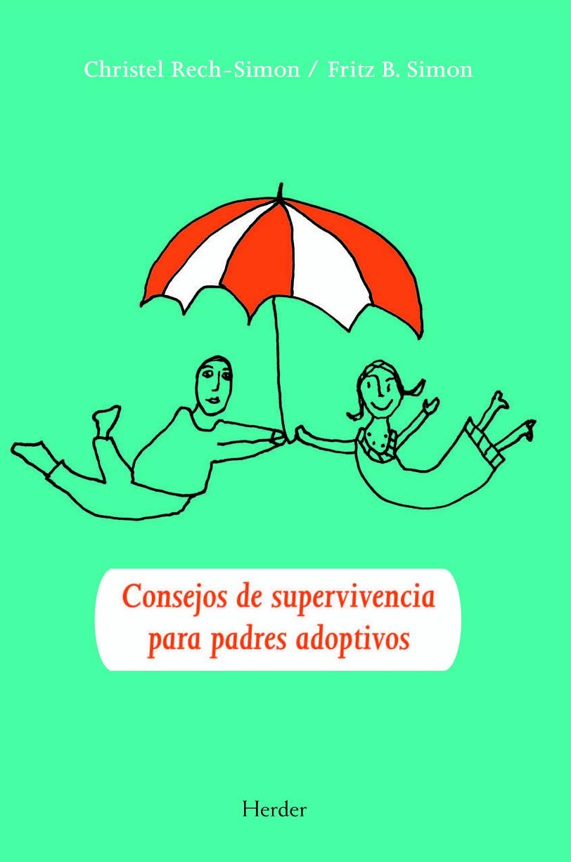 CONSEJOS DE SUPERVIVENCIA PARA PADRES ADOPTIVOS | 9788425426292 | RECH-SIMON, CHRISTEL / FRITZ, SIMON B.