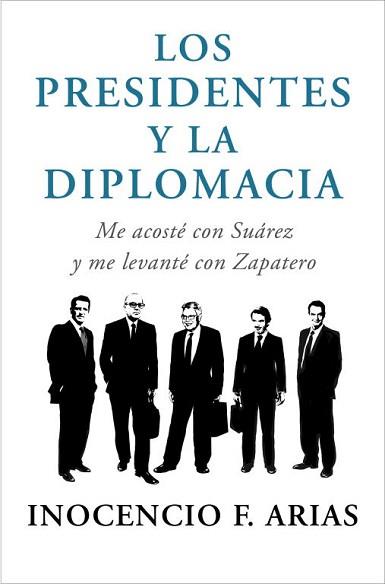 PRESIDENTES Y LA DIPLOMACIA | 9788401347832 | ARIAS,INOCENCIO