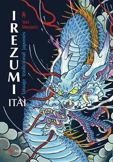 IREZUMI ITAI TATUAJE TRADICIONAL JAPONES NE | 9788417419011 | MORIARTY, YORI