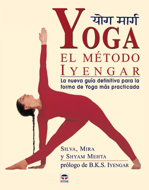 YOGA. EL METODO IYENGAR | 9788479025038 | MIRA, SILVIA / METHA, SHYAM