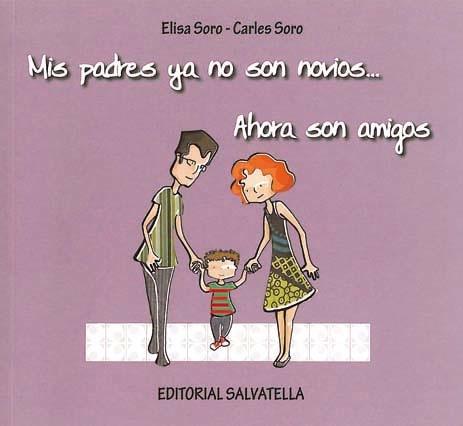 MIS PADRES YA NO SON NOVIOS... | 9788484125020 | CARLES SORO, ELISA SORO