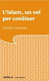 ISLAM UN VEI PER CONEIXER, L' | 9788497662659 | CARCENAC, CLAUDE