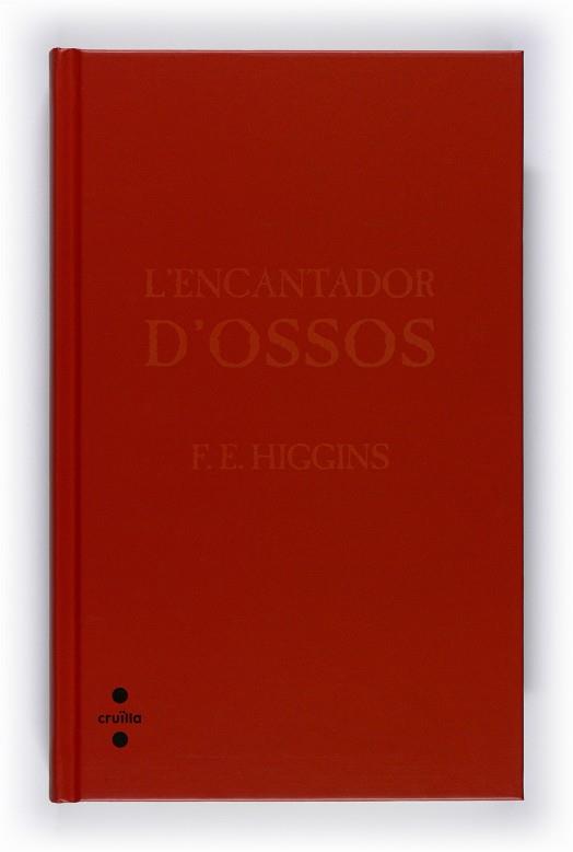 C-L´ENCANTADOR D´OSSOS | 9788466121378 | HIGGINS, F.E.