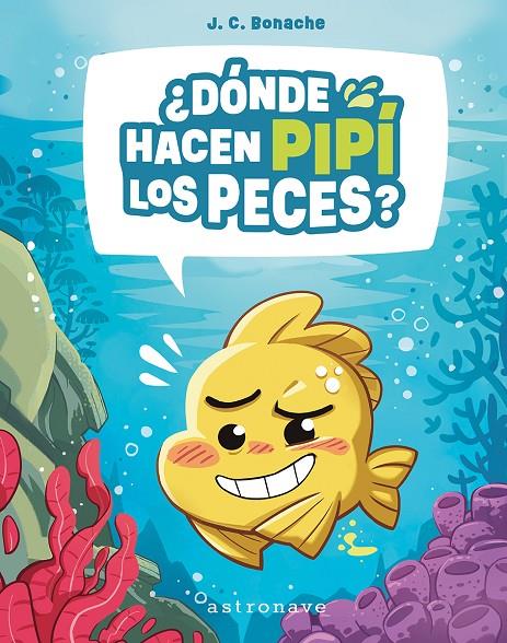 ¿DONDE HACEN PIPI LOS PECES? | 9788467970630 | BONACHE RODRÍGUEZ, JUAN CARLOS