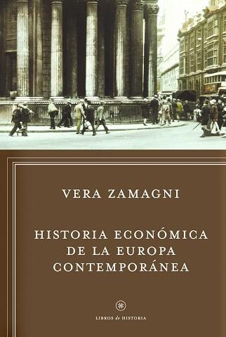 HISTORIA ECONOMICA DE LA EUROPA CONTEMPORANEA | 9788498922295 | VERA ZAMAGNI