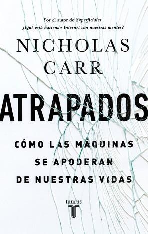 ATRAPADOS. CÓMO LAS MÁQUINAS SE APODERAN DE NUESTRAS VIDAS | 9788430616893 | RUBIO,ANTONIO