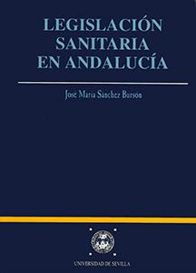 LEGISLACION SANITARIA EN ANDALUCIA | 9788447202027 | SANCHEZ BURSON, JOSE MARIA