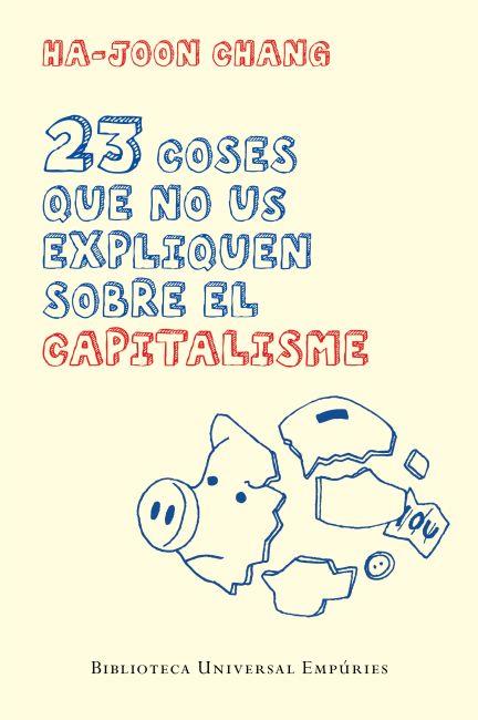 23 COSES QUE NO ENS EXPLIQUEN SOBRE EL CAPITALISME | 9788497877732