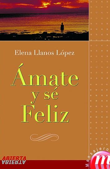 AMATE Y SE FELIZ | 9788427127968 | LLANOS, ELENA