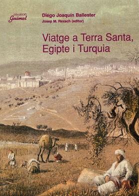 VIATGE A TERRA SANTA, EGIPTE I TURQUIA | 9788479355531 | BALLESTER, DIEGO JOAQUIN