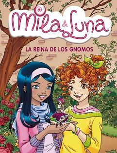 MILA &amp; LUNA 13. LA REINA DE LOS GNOMOS | 9788484418009 | BAT,PRUNELLA