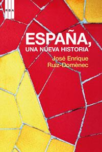 ESPAÑA UNA NUEVA HISTORIA NE | 9788478716517 | RUIZ DOMENEC,JOSE ENRIQUE