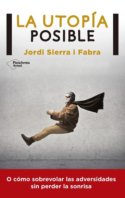 LA UTOPÍA POSIBLE | 9788416256549 | SIERRA I FABRA, JORDI