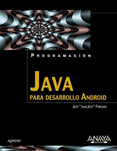 JAVA PARA DESARROLLO ANDROID | 9788441529618 | FRIESEN, JEFF